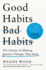 Good Habits, Bad Habits: the Science of Making Positive Changes That Stick