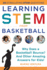 Learning Stem From Basketball: Why Does a Basketball Bounce? and Other Amazing Answers for Kids! (Stem Sports)