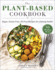 The Plantbased Cookbook Vegan, Glutenfree, Oilfree Recipes for Lifelong Health