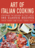 Art of Italian Cooking: Exploring the Regions of Italy With 180 Classic Recipes