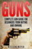 Guns: Complete Gun Guide For Beginners from Buying and Owning