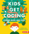 Coding, Bugs, and Fixes (Kids Get Coding)