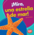 Mira, Una Estrella De Mar! (Look, a Starfish! ) Format: Paperback