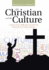 The Christian and the Culture a Study of the Challenges Faced By the Twentyfirst Century Christian