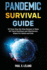 Pandemic Survival Guide: 101 Easy Step-By-Step Recipes to Make Diy Hand Sanitizers and Disinfectant Wipes for Adults and Kids