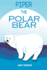 Piper the Polar Bear: (Pre-Reader)