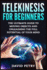 Telekinesis for Beginners: the Ultimate Guide to Moving Objects and Unleashing the Full Potential of Your Mind