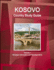 Kosovo Country Study Guide Volume 1 Strategic Information and Developments