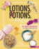 Lotions, Potions, and Polish: Diy Crafts and Recipes for Hands, Nails, and Feet