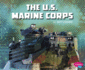 The U.S. Marine Corps (U.S. Military Branches)