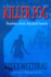 Killer Fog: Treachery, Greed, And Jihadi Fanatics