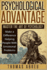 Psychological Advantage: Master the Art of Psychology - Make a Difference Helping People with Emotional Problems