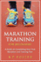 Marathon Training for Beginners: a Guide on Completing Your First Marathon and Training Plan