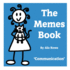The Memes Book: Communication: by the girl with the curly hair