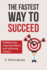 The Fastest Way to Succeed: Setting goals, inspiring others, and achieving victory