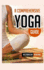 A Comprehensive Yoga Guide: Learn Yogic Postures for Stress Relief, Weight Loss, and Meditation