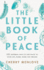 The Little Book of Peace: 101 inspiring ways to add Peace to your life, work, home and dreams