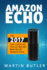 Amazon Echo: the 2016 User Guide and Manual: Get the Best Out of Amazon Echo