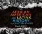 An African American and Latinx History: an African American and Latinx History of the United States