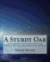 A Sturdy Oak: a Composite Novel of American Politics By Fourteen American Authors