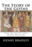 The Story of the Goths: From the Earliest Times to the End of the Gothic Dominion