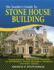 The Insider's Guide To Stone House Building