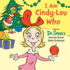 I Am Cindy-Lou Who: Based on Dr. Seuss's How the Grinch Stole Christmas! (Dr. Seuss's I Am Board Books)