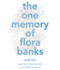 The One Memory of Flora Banks