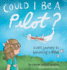 Could I Be a Pilot?: Evie's Journey to Becoming a Pilot