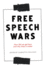 The Free Speech Wars: How Did We Get Here and Why Does It Matter?