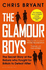 The Glamour Boys: The Secret Story of the Rebels who Fought for Britain to Defeat Hitler