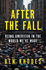 After the Fall: Being American in the World We'Ve Made