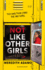 Not Like Other Girls: 'Twisty contemporary thriller' BOOKSELLER