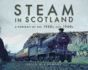 Steam in Scotland: a Portrait of the 1950s & 1960s