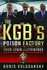 The Kgbs Poison Factory: From Lenin to Litvinenko
