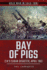 Bay of Pigs: Cia's Cuban Disaster, April 1961 (Cold War 1945-1991)