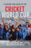 A History & Guide to the Cricket World Cup