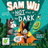 Sam Wu is Not Afraid of the Dark (Volume 3)