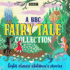 A Bbc Fairy Tale Collection: Eight Dramatisations of Classic ChildrenS Stories