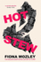 Hot Stew: the New Novel From the Booker-Shortlisted Author of Elmet