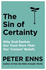 The Sin of Certainty: Why God desires our trust more than our 'correct' beliefs