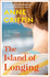 The Island of Longing: the Emotional, Unforgettable Top Ten Irish Bestseller