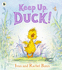 Keep Up, Duck!: A timeless and cute new classic about a crafty little duckling, perfect for springtime and Easter