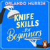 Knife Skills for Beginners: a Novel