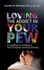 Loving the Addict in Your Pew: a Roadmap for Building a Church-Based Recovery Ministry