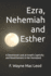 Ezra, Nehemiah and Esther: A Devotional Look at Israel's Captivity and Resettlement in Her Homeland