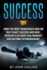Success: How the Most Dangerous Men on the Planet Succeed and Win! : Develop a Us Navy Seal Mindset and Become Extraordinary