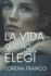 La Vida Que No Elegi (Spanish Edition)