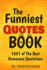 The Funniest Quotes Book: 1001 of the Best Humourous Quotations (Quotes for Every Occasion)