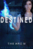 Destined (the Arc)